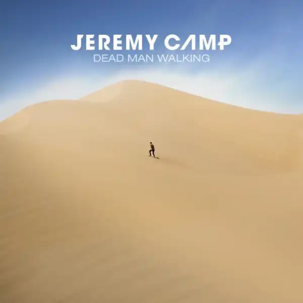 Jeremy Camp - Dead Man Walking